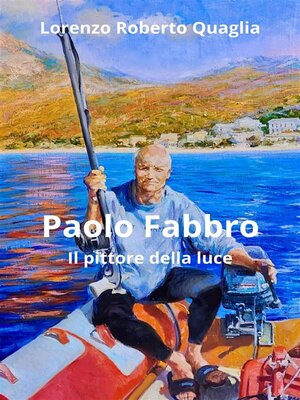 cover image of Paolo Fabbro--Il pittore della luce